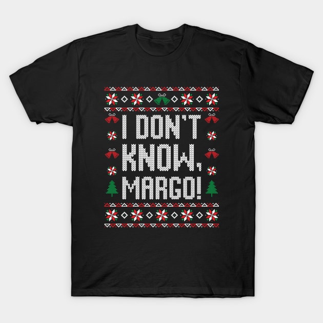 I don't know, Margo! T-Shirt by Space Club